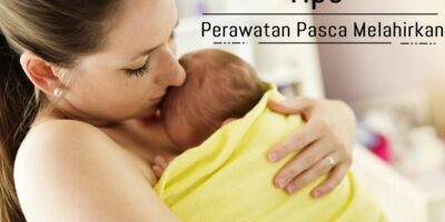 Tips perawatan pasca melahirkan